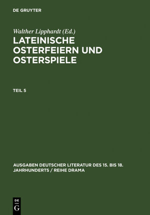 Buchcover Lateinische Osterfeiern und Osterspiele / Lateinische Osterfeiern und Osterspiele V  | EAN 9783110067422 | ISBN 3-11-006742-0 | ISBN 978-3-11-006742-2