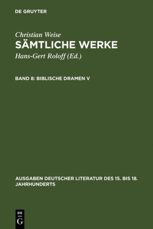 Buchcover Christian Weise: Sämtliche Werke / Biblische Dramen V | Christian Weise | EAN 9783110067439 | ISBN 3-11-006743-9 | ISBN 978-3-11-006743-9