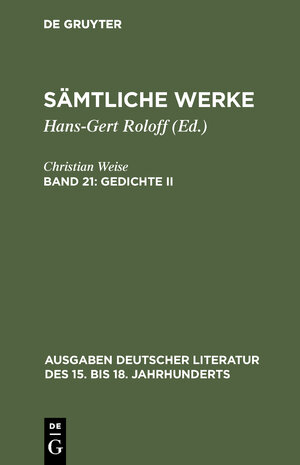 Buchcover Christian Weise: Sämtliche Werke / Gedichte II | Christian Weise | EAN 9783110067453 | ISBN 3-11-006745-5 | ISBN 978-3-11-006745-3