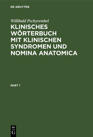 Buchcover Klinisches Wörterbuch mit klinischen Syndromen und Nomina Anatomica | Willibald Pschyrembel | EAN 9783110071870 | ISBN 3-11-007187-8 | ISBN 978-3-11-007187-0