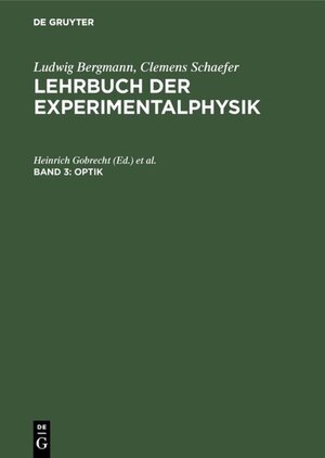 Buchcover Ludwig Bergmann; Clemens Schaefer: Lehrbuch der Experimentalphysik / Optik  | EAN 9783110074574 | ISBN 3-11-007457-5 | ISBN 978-3-11-007457-4