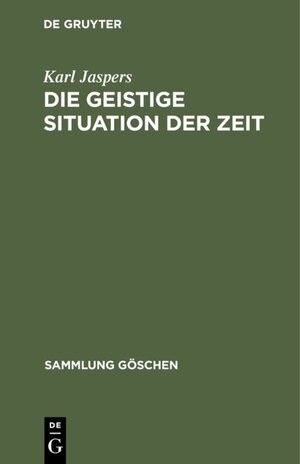 Buchcover Die geistige Situation der Zeit | Karl Jaspers | EAN 9783110078787 | ISBN 3-11-007878-3 | ISBN 978-3-11-007878-7