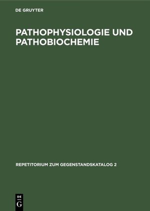 Buchcover Pathophysiologie und Pathobiochemie  | EAN 9783110081701 | ISBN 3-11-008170-9 | ISBN 978-3-11-008170-1