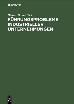 Buchcover Führungsprobleme industrieller Unternehmungen  | EAN 9783110081817 | ISBN 3-11-008181-4 | ISBN 978-3-11-008181-7
