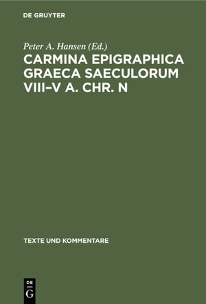 Buchcover Carmina Epigraphica Graeca Saeculorum VIII–V a. Chr. n  | EAN 9783110083873 | ISBN 3-11-008387-6 | ISBN 978-3-11-008387-3