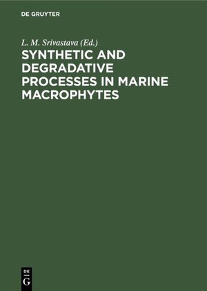 Buchcover Synthetic and Degradative Processes in Marine Macrophytes  | EAN 9783110084900 | ISBN 3-11-008490-2 | ISBN 978-3-11-008490-0