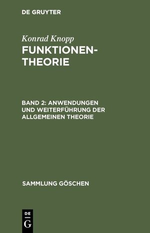 Buchcover Konrad Knopp: Funktionentheorie / Anwendungen und Weiterführung der allgemeinen Theorie | Konrad Knopp | EAN 9783110085167 | ISBN 3-11-008516-X | ISBN 978-3-11-008516-7