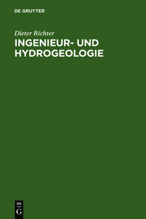 Buchcover Ingenieur- und Hydrogeologie | Dieter Richter | EAN 9783110085471 | ISBN 3-11-008547-X | ISBN 978-3-11-008547-1