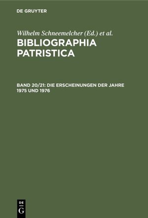 Buchcover Bibliographia Patristica / Die Erscheinungen der Jahre 1975 und 1976  | EAN 9783110086539 | ISBN 3-11-008653-0 | ISBN 978-3-11-008653-9
