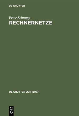 Buchcover Rechnernetze | Peter Schnupp | EAN 9783110089516 | ISBN 3-11-008951-3 | ISBN 978-3-11-008951-6