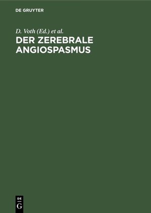 Buchcover Der zerebrale Angiospasmus  | EAN 9783110099911 | ISBN 3-11-009991-8 | ISBN 978-3-11-009991-1