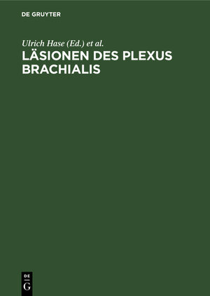 Buchcover Läsionen des Plexus brachialis  | EAN 9783110100570 | ISBN 3-11-010057-6 | ISBN 978-3-11-010057-0