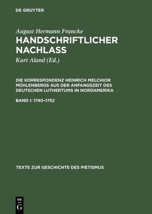 Buchcover August Hermann Francke: Handschriftlicher Nachlass. Die Korrespondenz... / 1740–1752 | August Hermann Francke | EAN 9783110100693 | ISBN 3-11-010069-X | ISBN 978-3-11-010069-3