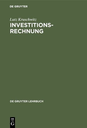 Buchcover Investitionsrechnung | Lutz Kruschwitz | EAN 9783110101256 | ISBN 3-11-010125-4 | ISBN 978-3-11-010125-6