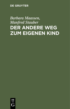 Buchcover Der andere Weg zum eigenen Kind | Barbara Maassen | EAN 9783110101935 | ISBN 3-11-010193-9 | ISBN 978-3-11-010193-5