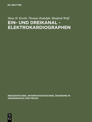 Buchcover Ein- und Dreikanal - Elektrokardiographen | Hans H. Kurth | EAN 9783110102482 | ISBN 3-11-010248-X | ISBN 978-3-11-010248-2
