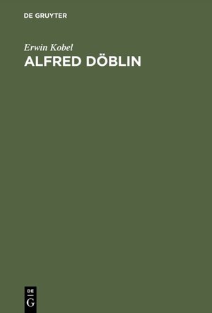 Buchcover Alfred Döblin | Erwin Kobel | EAN 9783110103397 | ISBN 3-11-010339-7 | ISBN 978-3-11-010339-7