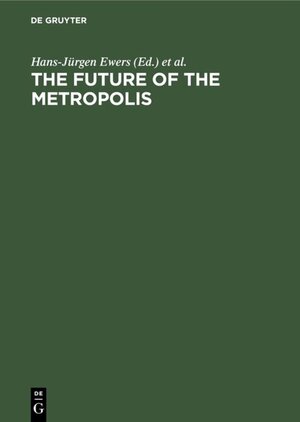 Buchcover The Future of the Metropolis  | EAN 9783110104981 | ISBN 3-11-010498-9 | ISBN 978-3-11-010498-1