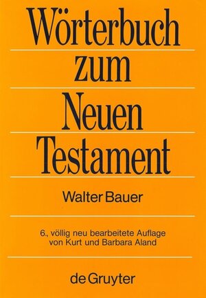 Griechisch-Deutsches Wörterbuch zu den Schriften des Neuen Testaments und der frühchristlichen Literatur