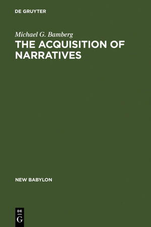 Buchcover The Acquisition of Narratives | Michael G. Bamberg | EAN 9783110111866 | ISBN 3-11-011186-1 | ISBN 978-3-11-011186-6