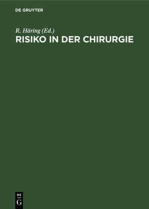 Buchcover Risiko in der Chirurgie  | EAN 9783110112320 | ISBN 3-11-011232-9 | ISBN 978-3-11-011232-0