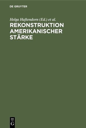 Buchcover Rekonstruktion amerikanischer Stärke  | EAN 9783110114461 | ISBN 3-11-011446-1 | ISBN 978-3-11-011446-1