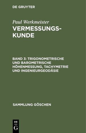 Buchcover Vermessungskunde / Trigonometrische und barometrische Höhenmessung, Tachymetrie und Ingenieurgeodäsie  | EAN 9783110114508 | ISBN 3-11-011450-X | ISBN 978-3-11-011450-8