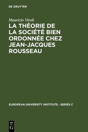 Buchcover La théorie de la société bien ordonnée chez Jean-Jacques Rousseau | Maurizio Viroli | EAN 9783110115260 | ISBN 3-11-011526-3 | ISBN 978-3-11-011526-0