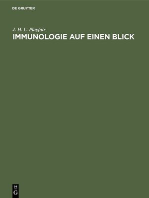 Buchcover Immunologie auf einen Blick | J. H. L. Playfair | EAN 9783110117219 | ISBN 3-11-011721-5 | ISBN 978-3-11-011721-9