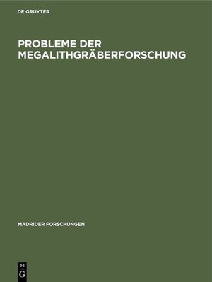 Buchcover Probleme der Megalithgräberforschung  | EAN 9783110119664 | ISBN 3-11-011966-8 | ISBN 978-3-11-011966-4