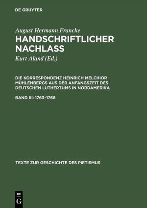 Buchcover August Hermann Francke: Handschriftlicher Nachlass. Die Korrespondenz... / 1763–1768 | August Hermann Francke | EAN 9783110119688 | ISBN 3-11-011968-4 | ISBN 978-3-11-011968-8