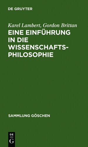 Buchcover Eine Einführung in die Wissenschaftsphilosophie | Karel Lambert | EAN 9783110120363 | ISBN 3-11-012036-4 | ISBN 978-3-11-012036-3