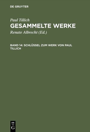 Buchcover Paul Tillich: Gesammelte Werke / Schlüssel zum Werk von Paul Tillich | Paul Tillich | EAN 9783110120394 | ISBN 3-11-012039-9 | ISBN 978-3-11-012039-4