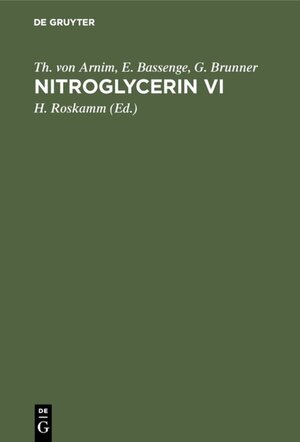 Buchcover Nitroglycerin VI | Th. von Arnim | EAN 9783110120622 | ISBN 3-11-012062-3 | ISBN 978-3-11-012062-2