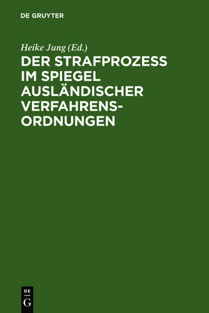 Buchcover Der Strafprozeß im Spiegel ausländischer Verfahrensordnungen  | EAN 9783110122626 | ISBN 3-11-012262-6 | ISBN 978-3-11-012262-6