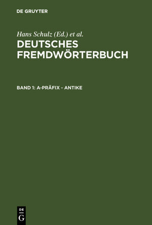 Buchcover Deutsches Fremdwörterbuch / a-Präfix - Antike  | EAN 9783110126228 | ISBN 3-11-012622-2 | ISBN 978-3-11-012622-8