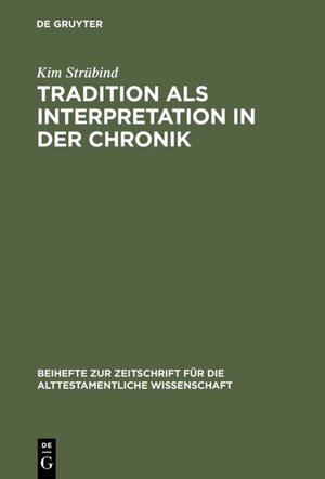 Buchcover Tradition als Interpretation in der Chronik | Kim Strübind | EAN 9783110127911 | ISBN 3-11-012791-1 | ISBN 978-3-11-012791-1