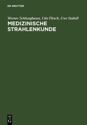 Buchcover Medizinische Strahlenkunde | Werner Schlungbaum | EAN 9783110128505 | ISBN 3-11-012850-0 | ISBN 978-3-11-012850-5