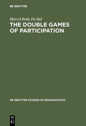 Buchcover The Double Games of Participation | Marcel Bolle De Bal | EAN 9783110129724 | ISBN 3-11-012972-8 | ISBN 978-3-11-012972-4