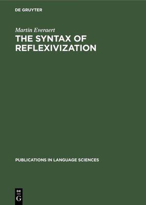 Buchcover The Syntax of Reflexivization | Martin Everaert | EAN 9783110130553 | ISBN 3-11-013055-6 | ISBN 978-3-11-013055-3