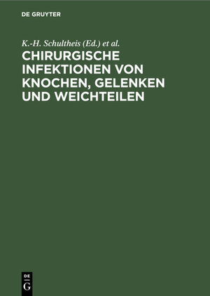 Buchcover Chirurgische Infektionen von Knochen, Gelenken und Weichteilen  | EAN 9783110131819 | ISBN 3-11-013181-1 | ISBN 978-3-11-013181-9