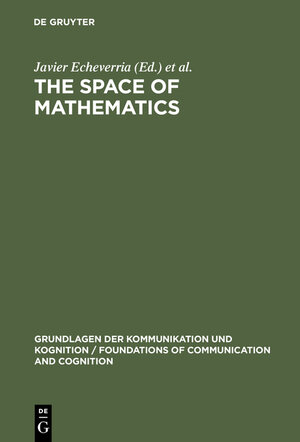 Buchcover The Space of Mathematics  | EAN 9783110132496 | ISBN 3-11-013249-4 | ISBN 978-3-11-013249-6