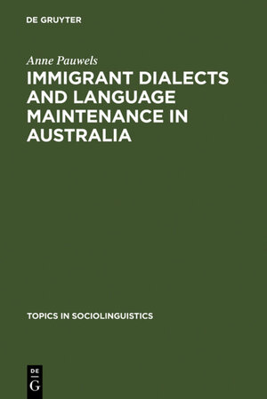Buchcover Immigrant Dialects and Language Maintenance in Australia | Anne Pauwels | EAN 9783110133325 | ISBN 3-11-013332-6 | ISBN 978-3-11-013332-5