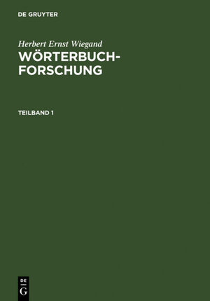 Buchcover Herbert Ernst Wiegand: Wörterbuchforschung / Herbert Ernst Wiegand: Wörterbuchforschung. Teilband 1 | Herbert Ernst Wiegand | EAN 9783110135848 | ISBN 3-11-013584-1 | ISBN 978-3-11-013584-8