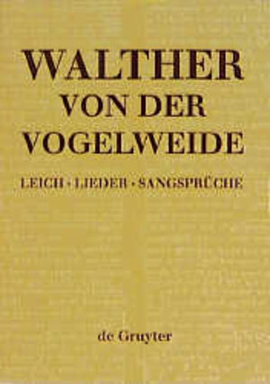 Buchcover Leich, Lieder, Sangsprüche | Walther Walther von der Vogelweide | EAN 9783110136081 | ISBN 3-11-013608-2 | ISBN 978-3-11-013608-1