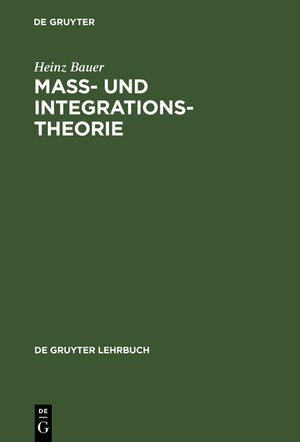 Buchcover Maß- und Integrationstheorie | Heinz Bauer | EAN 9783110136258 | ISBN 3-11-013625-2 | ISBN 978-3-11-013625-8