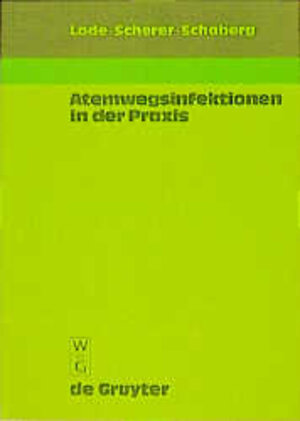 Buchcover Atemwegsinfektionen in der Praxis | Hartmut Lode | EAN 9783110136487 | ISBN 3-11-013648-1 | ISBN 978-3-11-013648-7