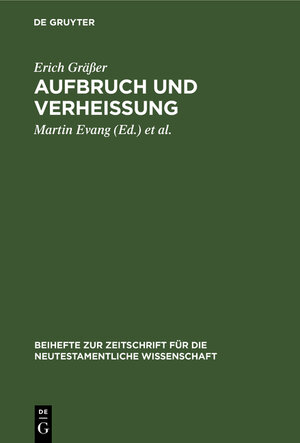 Buchcover Aufbruch und Verheißung | Erich Gräßer | EAN 9783110136692 | ISBN 3-11-013669-4 | ISBN 978-3-11-013669-2