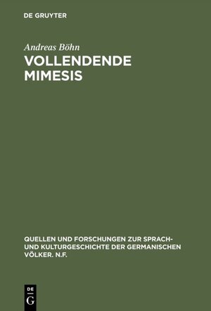 Buchcover Vollendende Mimesis | Andreas Böhn | EAN 9783110136852 | ISBN 3-11-013685-6 | ISBN 978-3-11-013685-2
