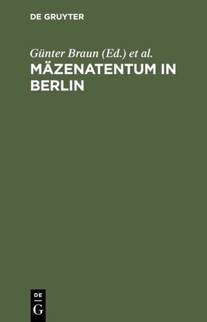 Buchcover Mäzenatentum in Berlin  | EAN 9783110137880 | ISBN 3-11-013788-7 | ISBN 978-3-11-013788-0